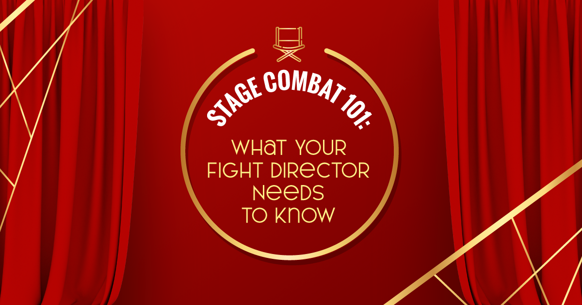 Stage Combat 101: What Your Fight Director Needs to Know