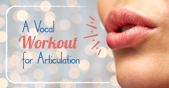 Create A Vocal Workout For The Articulators
