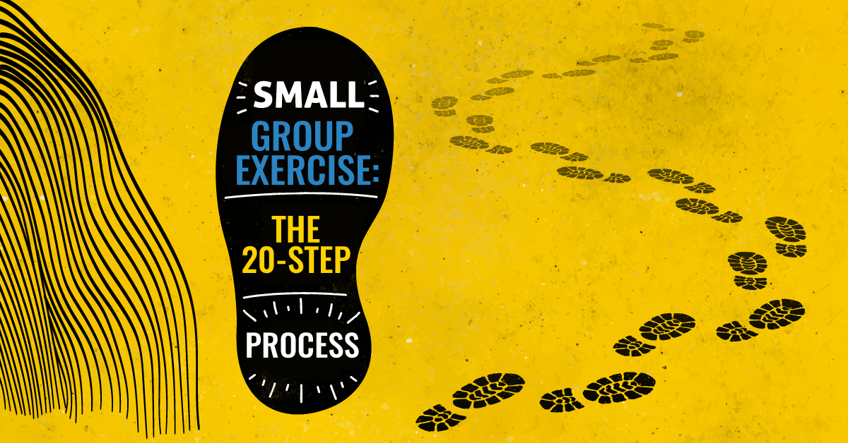 Small Group Exercise: The 20-Step Process