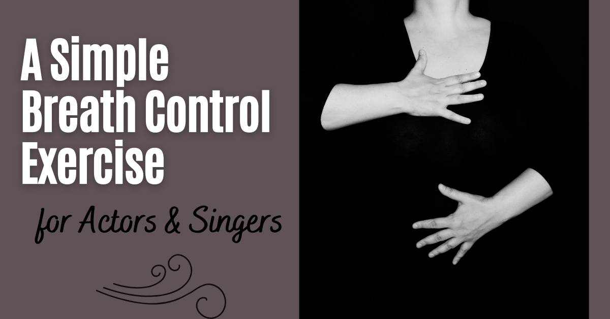 A Simple Breath Control Exercise for Actors &#038; Singers