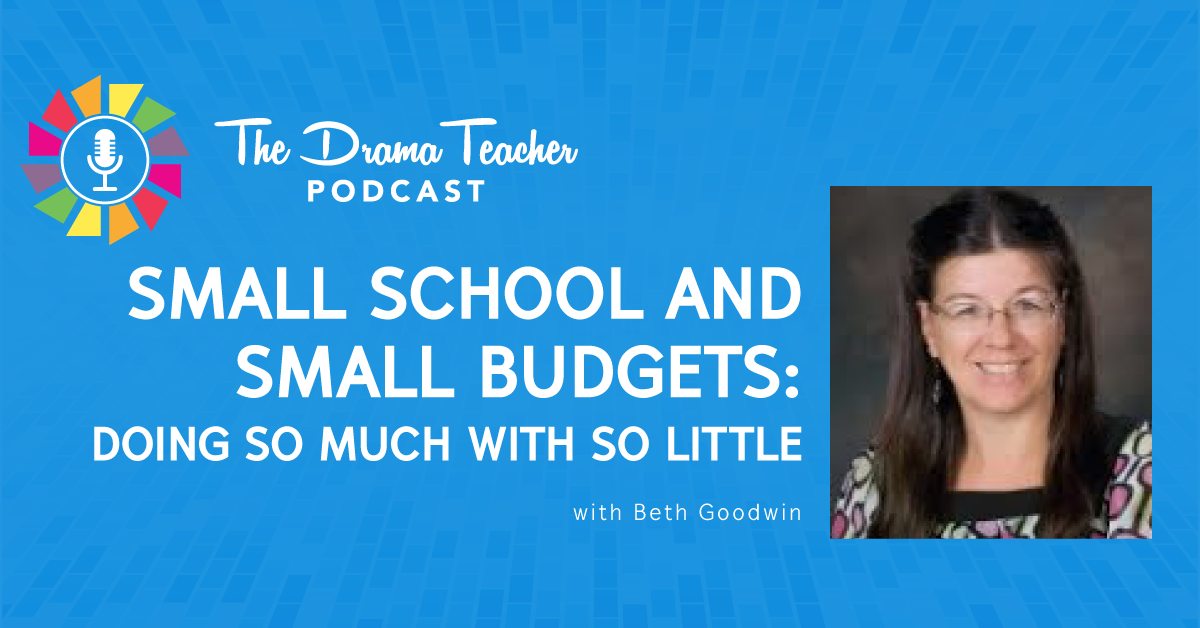 Small Budgets: Doing so Much with so Little in a Drama Program