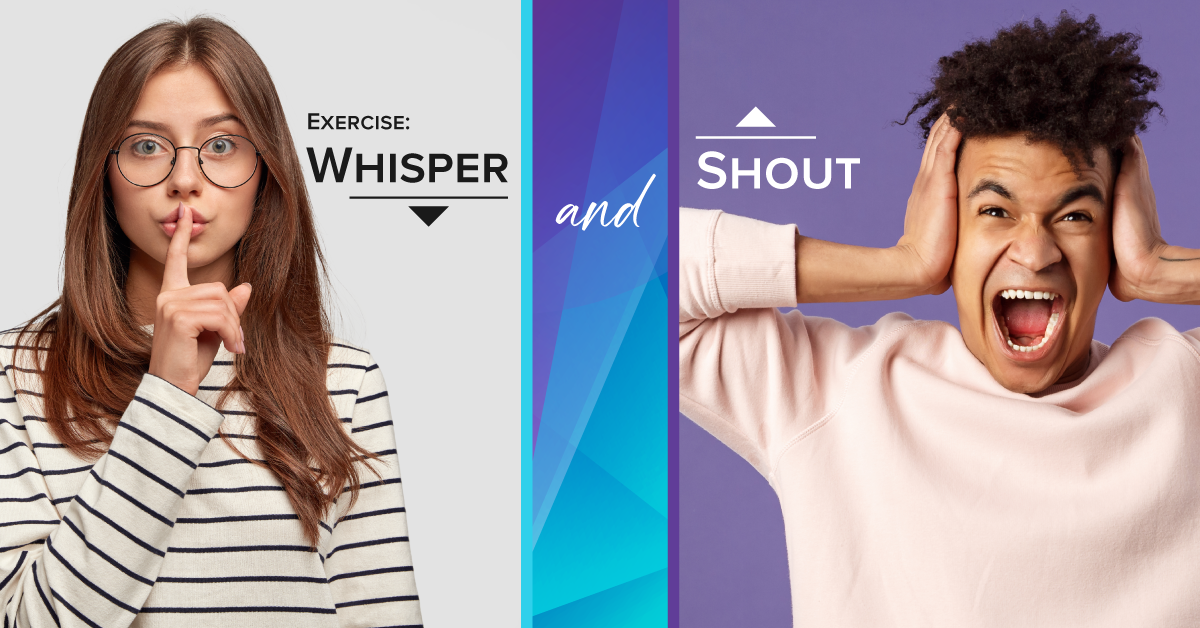 Exercise: Whisper and Shout