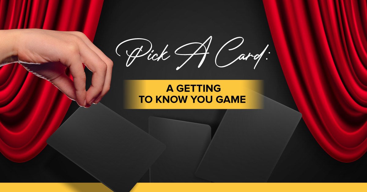 Pick a Card: a Getting to Know You Game