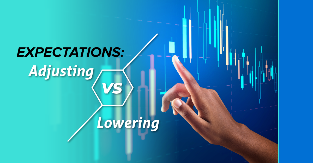 Expectations: Lowering vs. Adjusting