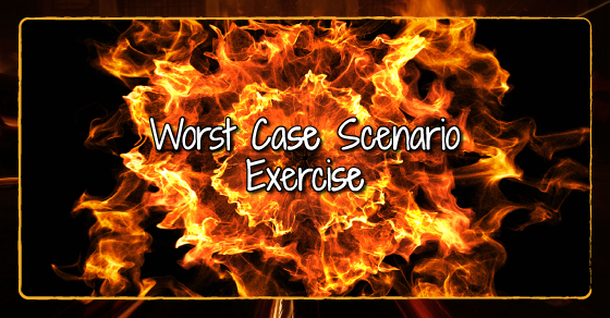 Worst Case Scenario Exercise