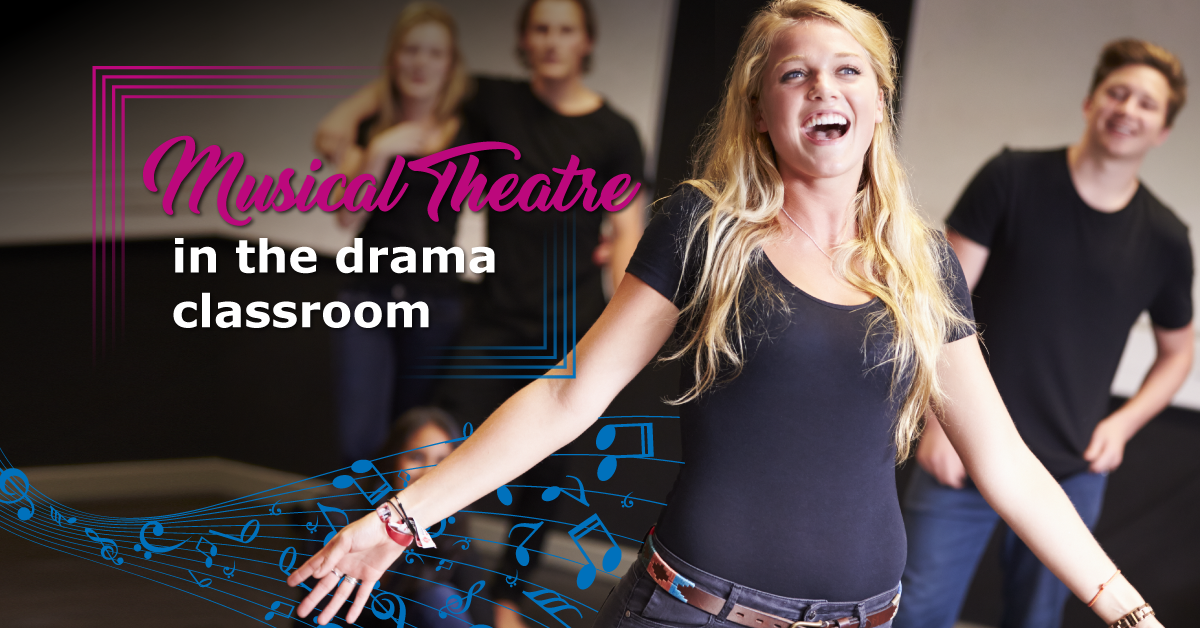 Musical Theatre in the Drama Classroom