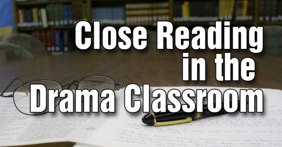 Making Close Reading Active in the Drama Classroom
