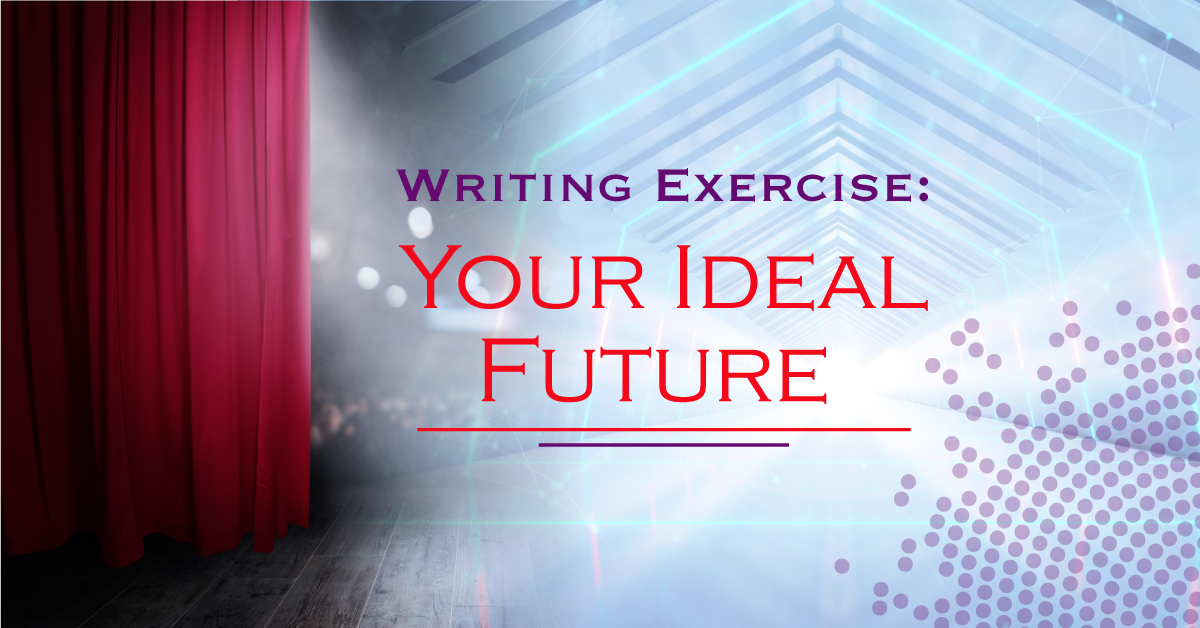 Playwriting Exercise: Your Ideal Future