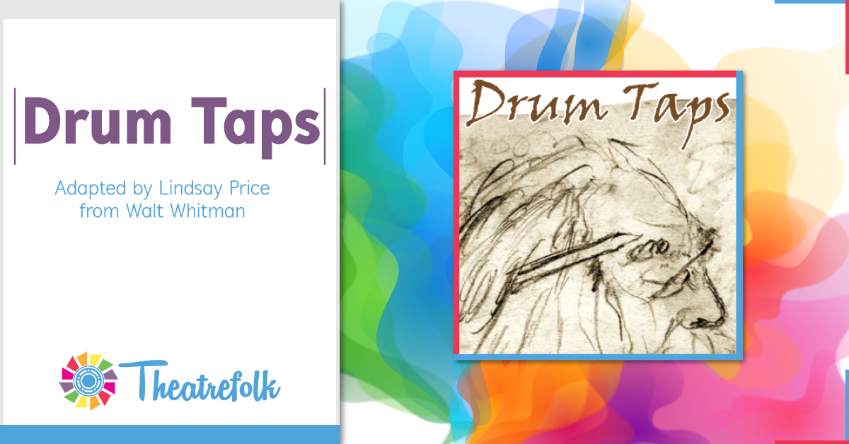 Theatrefolk Featured Play &#8211; Drum Taps by Lindsay Price