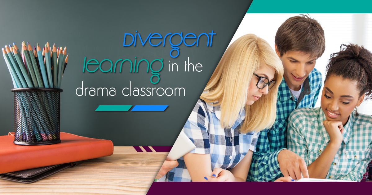 The Drama Classroom: Divergent Learning