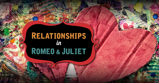 Relationships in Romeo and Juliet