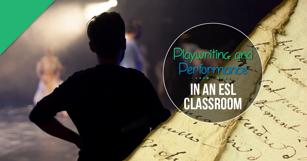 Playwriting and Performance in an ESL classroom