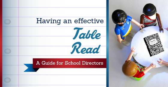 Having an Effective Table Read. A Guide for School Directors