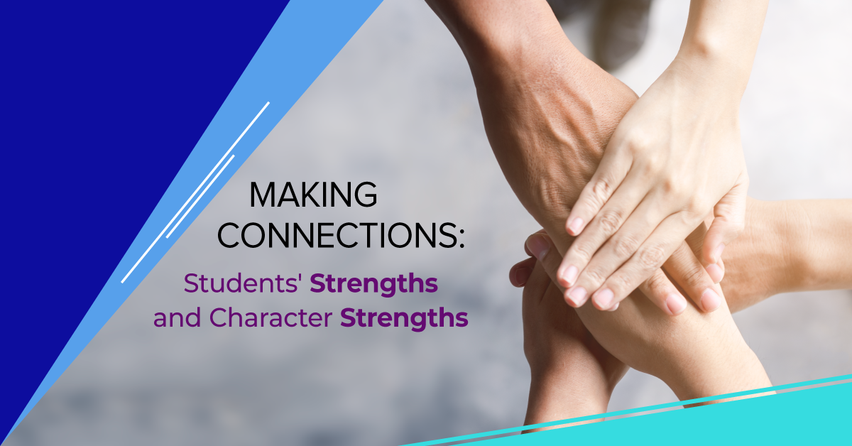 Making Connections: Students&#8217; Strengths and Character Strengths