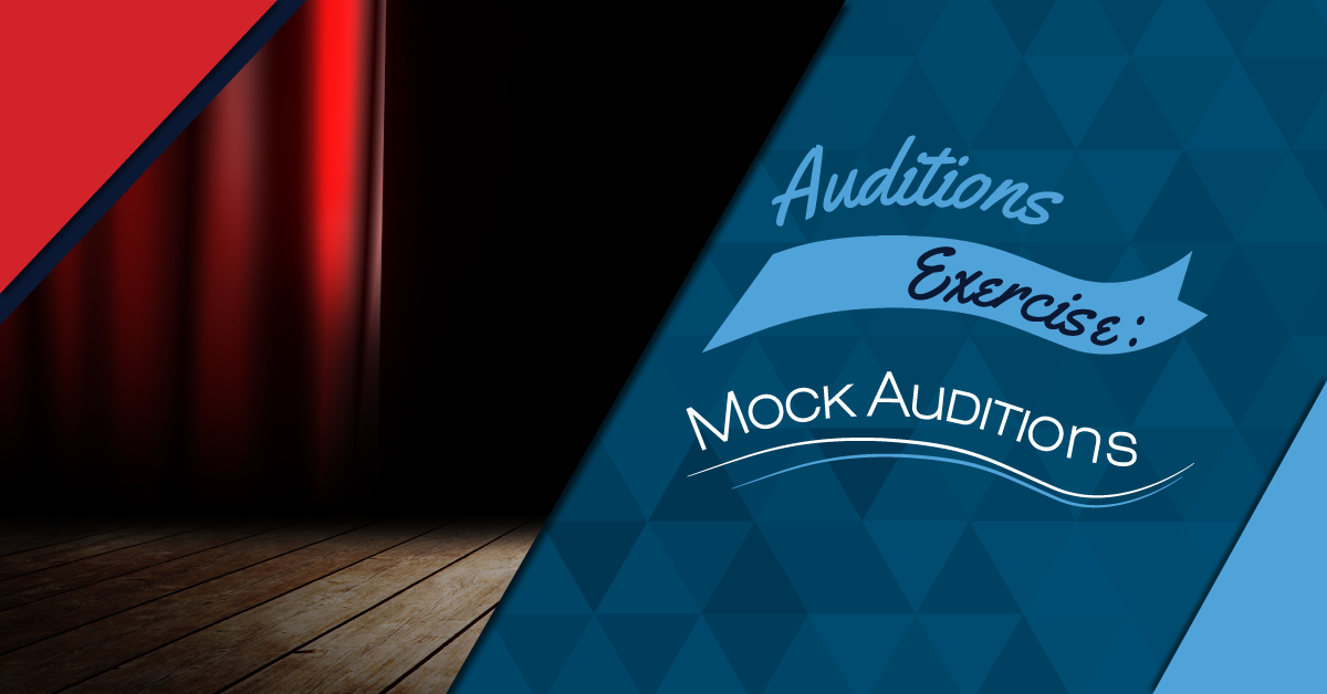 Auditions Exercise Part 2: Mock Auditions