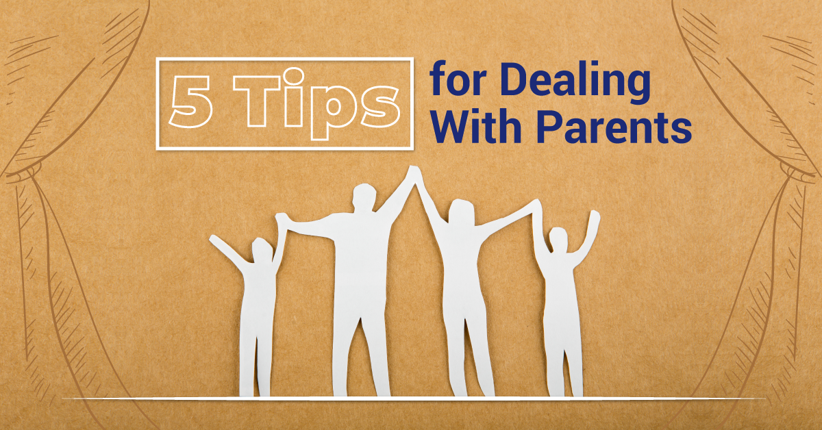 Five Tips for Dealing with Parents