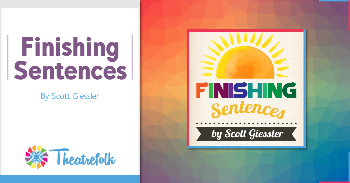 Theatrefolk Featured Play &#8211; Finishing Sentences by Scott Giessler