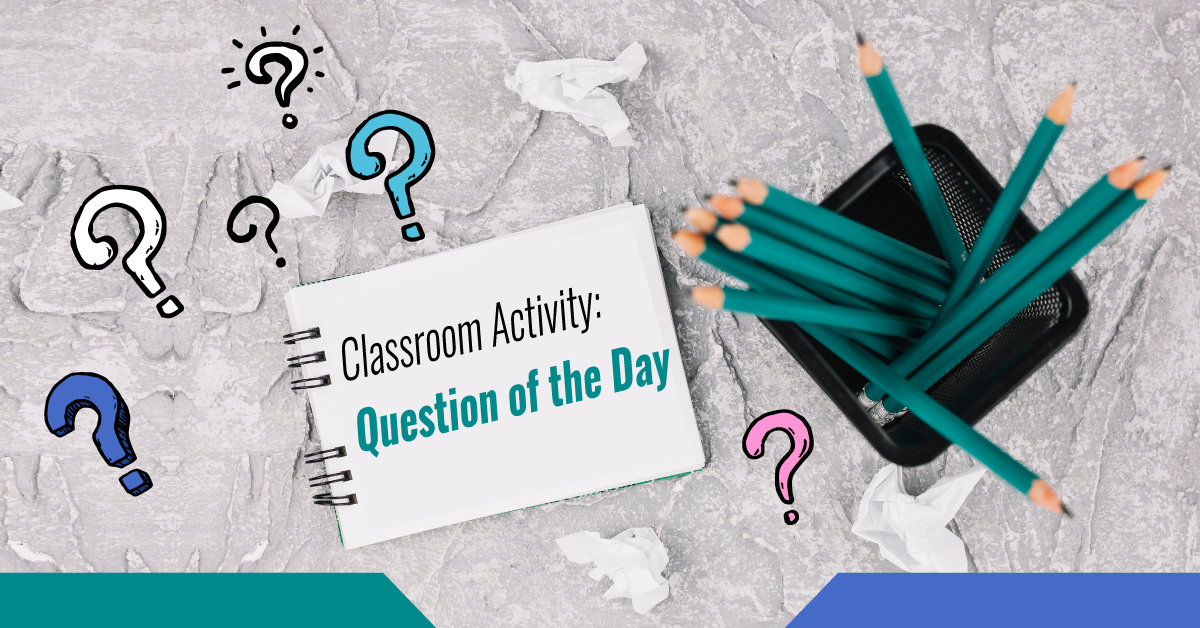 Classroom Activity: Question of the Day