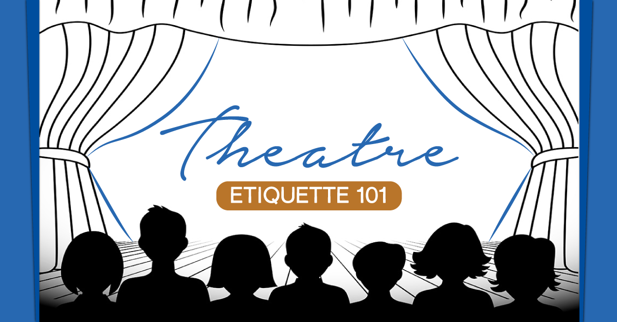 Theatre Etiquette 101