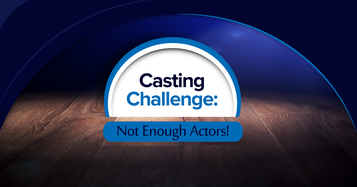 Casting Challenge: Not Enough Actors!