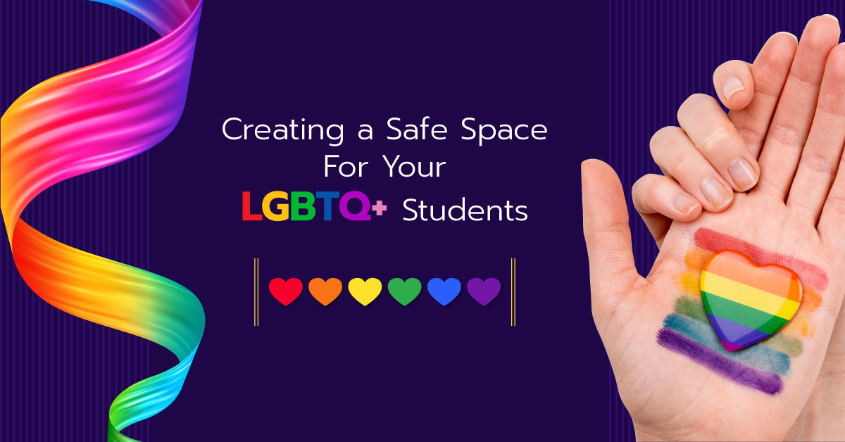 Creating a Safe Space for Your LGBTQ+ Students