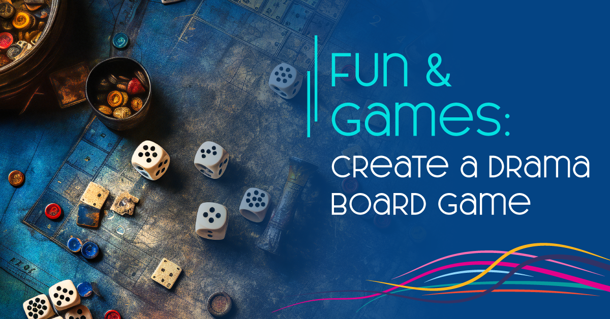 Fun & Games: Creating a Drama Board Game