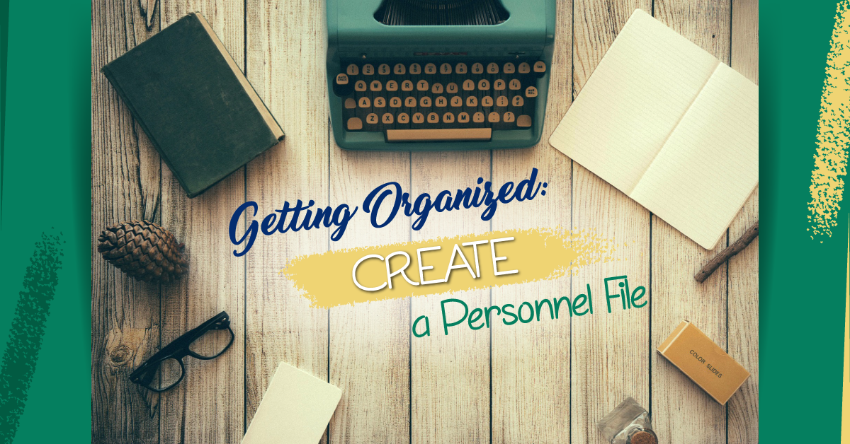 Getting Organized: Create a Personnel File