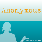 Anonymous by Allison Green Play Script