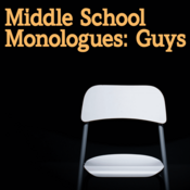 Middle School Monologues: Guys edited by Lindsay Price Play Script