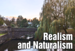 Realism and Naturalism