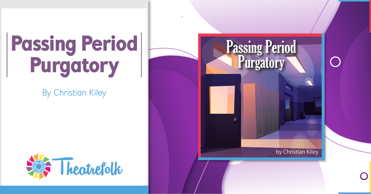 Theatrefolk Featured Play – Passing Period Purgatory by Christian Kiley