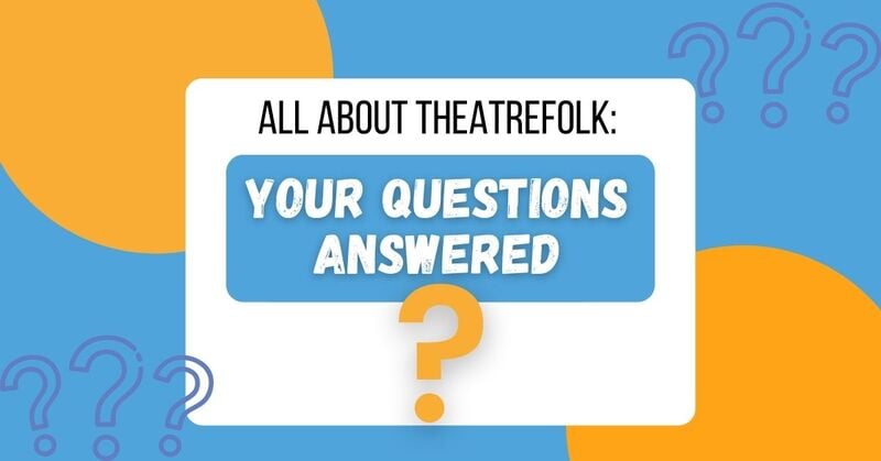 Theatrefolk: Your Questions Answered