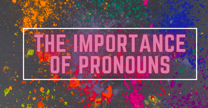 The Importance of Pronouns