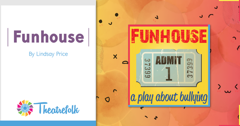 Theatrefolk Featured Play – Funhouse by Lindsay Price