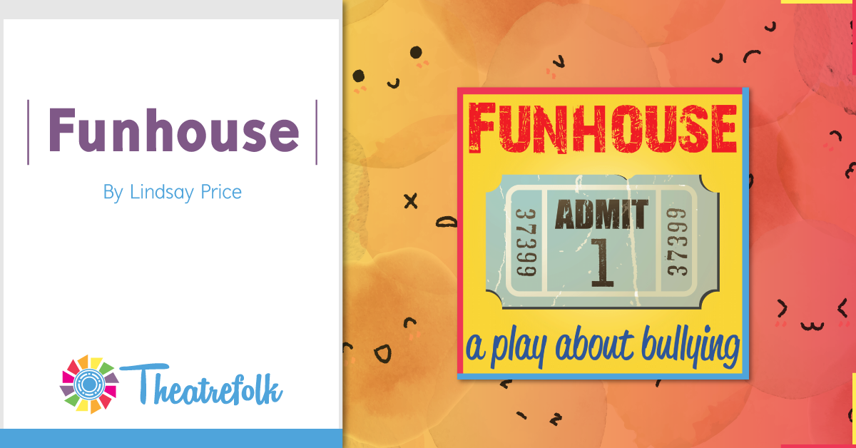 Theatrefolk Featured Play – Funhouse by Lindsay Price