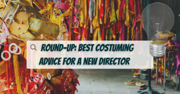 Round-up: Best costuming advice for a new director