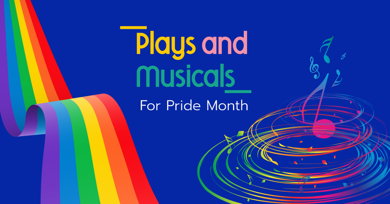 Plays & Musicals for Pride Month