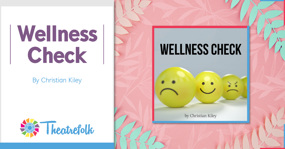 Theatrefolk Featured Play – Wellness Check by Christian Kiley