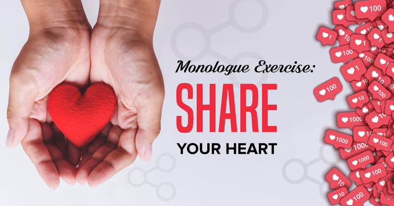 Monologue Exercise – Share Your Heart