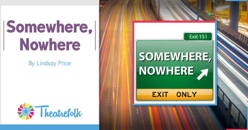 Theatrefolk Featured Play – Somewhere, Nowhere by Lindsay Price