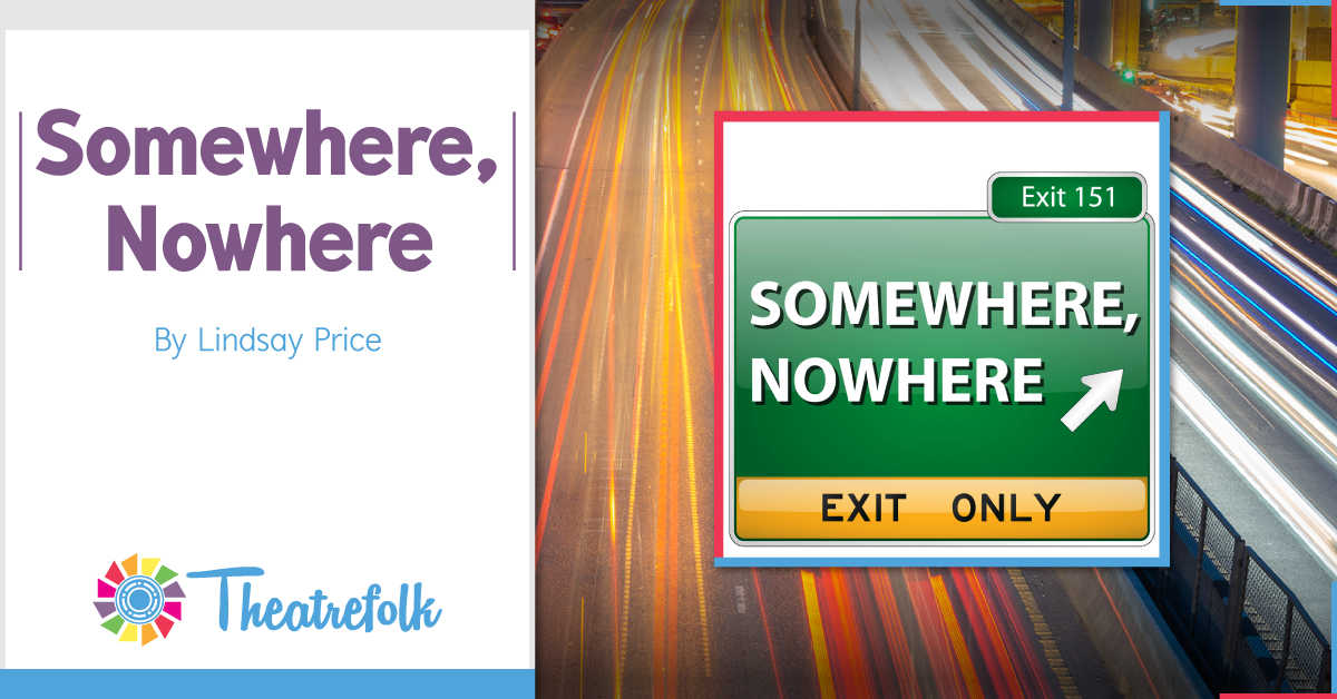 Theatrefolk Featured Play – Somewhere, Nowhere by Lindsay Price