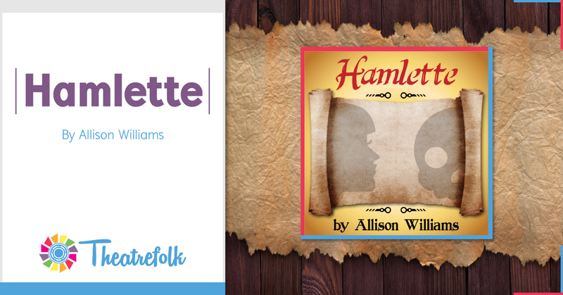 Theatrefolk Featured Play – Hamlette by Allison Williams