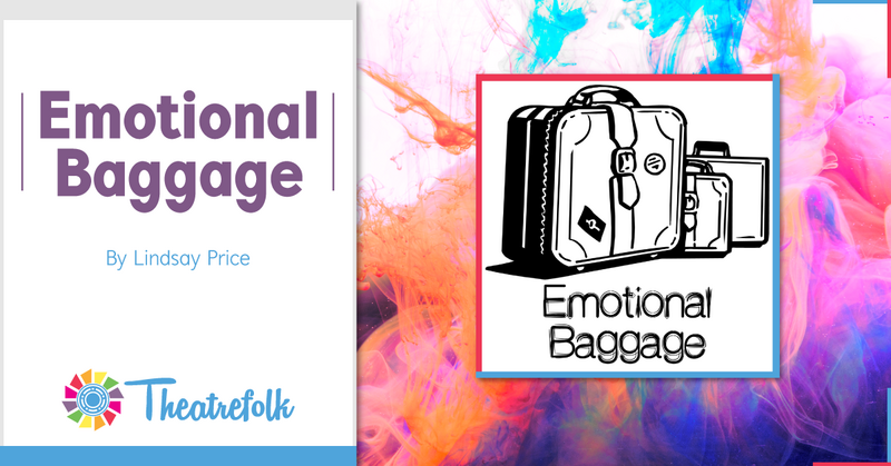 Theatrefolk Featured Play – Emotional Baggage by Lindsay Price
