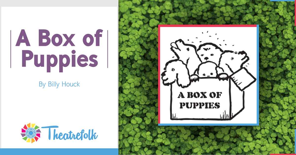 Theatrefolk Featured Play – A Box of Puppies by Billy Houck