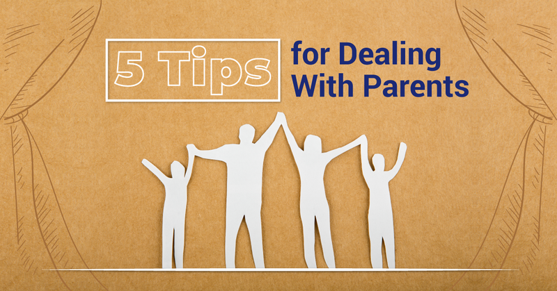Five Tips for Dealing with Parents