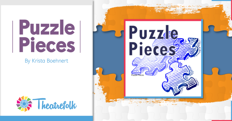 Theatrefolk Featured Play – Puzzle Pieces by Krista Boehnert