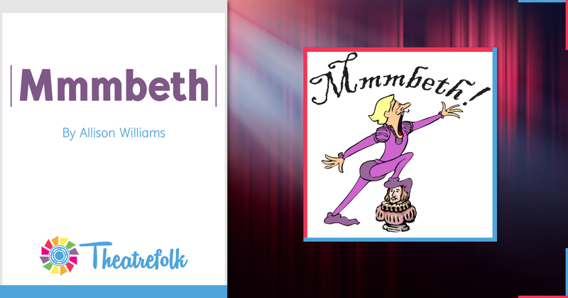 Theatrefolk Featured Play – Mmmbeth by Allison Williams