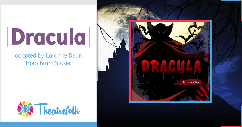 Theatrefolk Featured Play – Dracula by Laramie Dean