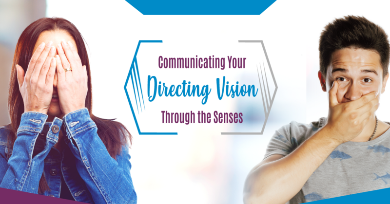 Communicating Your Directing Vision Through the Senses