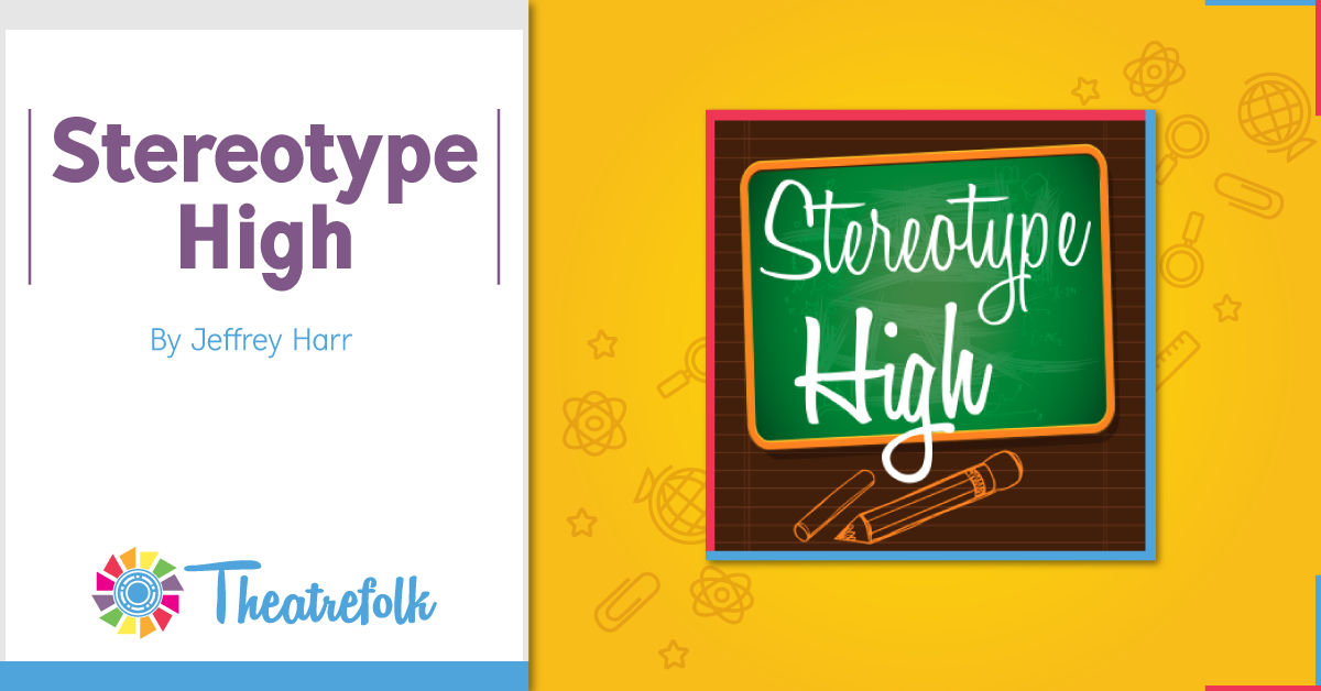 Theatrefolk Featured Play – Stereotype High by Jeffrey Harr